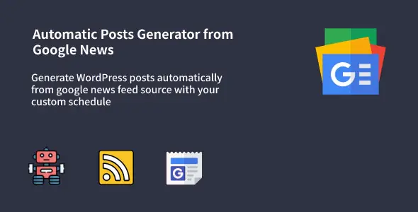 AutoGoogleNews-WordPressGoogleNewsPostsGeneratorPlugin.jpg.webp